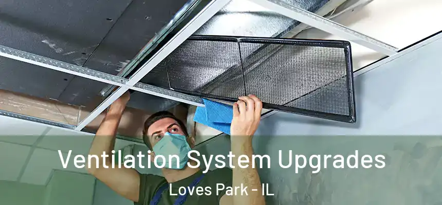  Ventilation System Upgrades Loves Park - IL